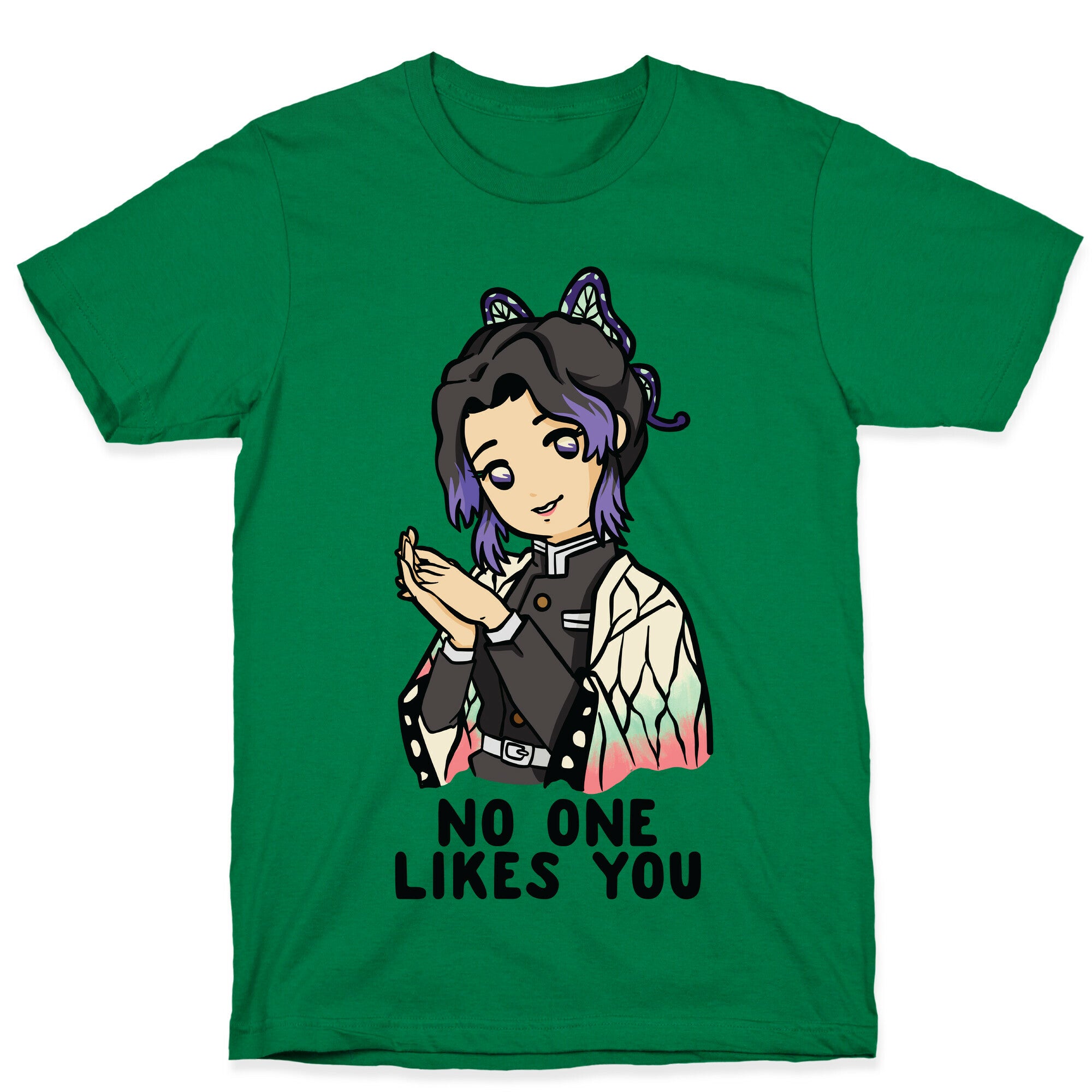 No One Likes You Shinobu Kocho T-Shirt